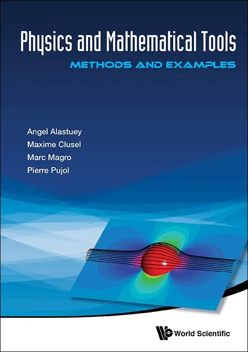 Angel Alastuey, Maxime Clusel, Marc Magro, Pierre Pujol - PHYSICS AND MATHEMATICAL TOOLS: METHODS AND EXAMPLES, Inbunden. Tillgänglighet: Lägg i varukorg