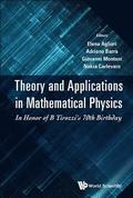 Theory And Applications In Mathematical Physics: In Honor Of B Tirozzi's 70th Birthday