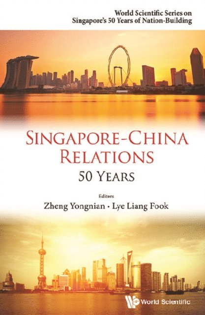 Lye Liang Fook Lye, Zheng Yongnian Zheng - Singapore-china Relations: 50 Years, E-bok