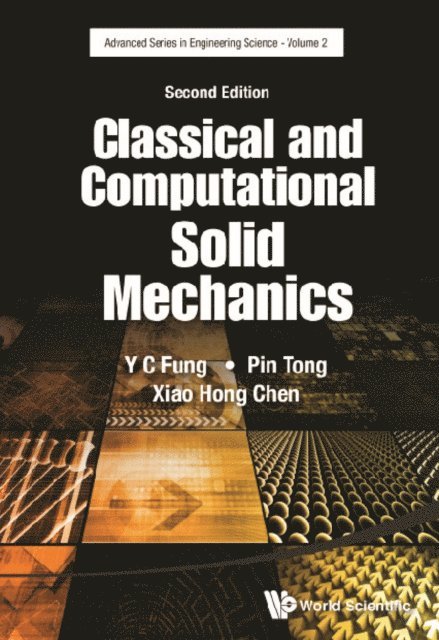 Chen Xiaohong Chen, Tong Pin Tong, Fung Yuen-cheng Fung - Classical And Computational Solid Mechanics (Second Edition), E-bok