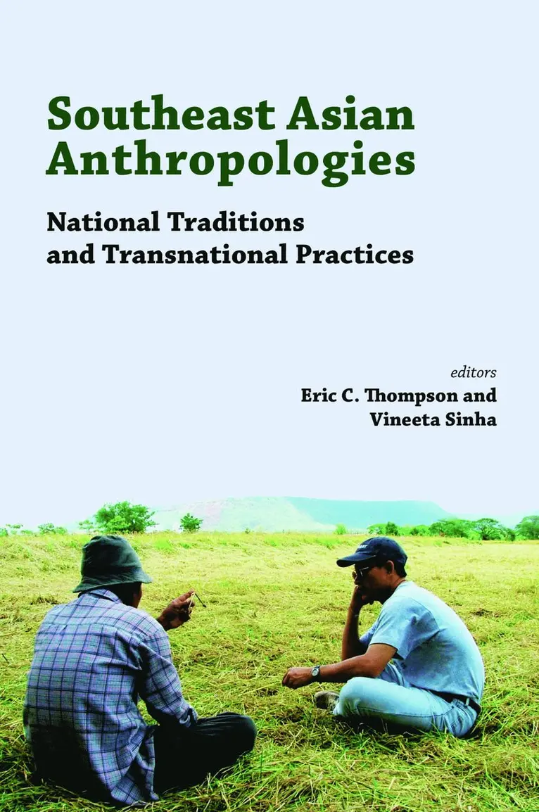 Eric C. Thompson, Vineeta Sinha - Southeast Asian Anthropologies, Häftad. Tillgänglighet: Tillfälligt slut