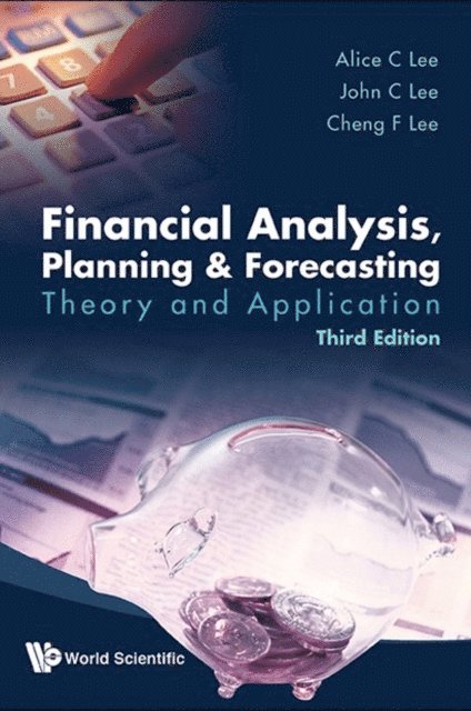 Lee John C Lee, Lee Cheng Few Lee - Financial Analysis, Planning And Forecasting: Theory And Application (Third Edition), E-bok