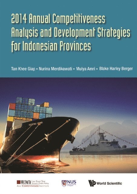 Berger Blake Harley Berger, Amri Mulya Amri, Merdikawati Nurina Merdikawati, Tan Khee Giap Tan - 2014 Annual Competitiveness Analysis And Development Strategies For Indonesian Provinces, E-bok