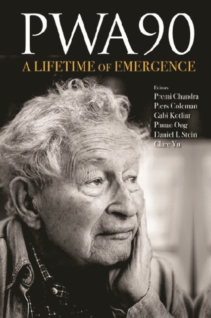 Ong Phuan Ong, Stein Daniel L Stein, Yu Clare Yu, Kotliar Gabi Kotliar, Chandra Premi Chandra, Coleman Piers Coleman - Pwa90: A Lifetime Of Emergence, E-bok