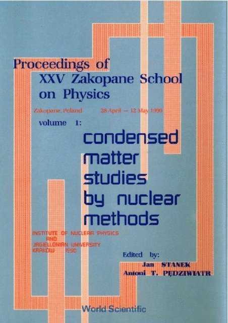 Proceedings Of Xxv Zakopane School On Physics - Volume 1: Condensed Matter Studies By Nuclear Methods, E-bok