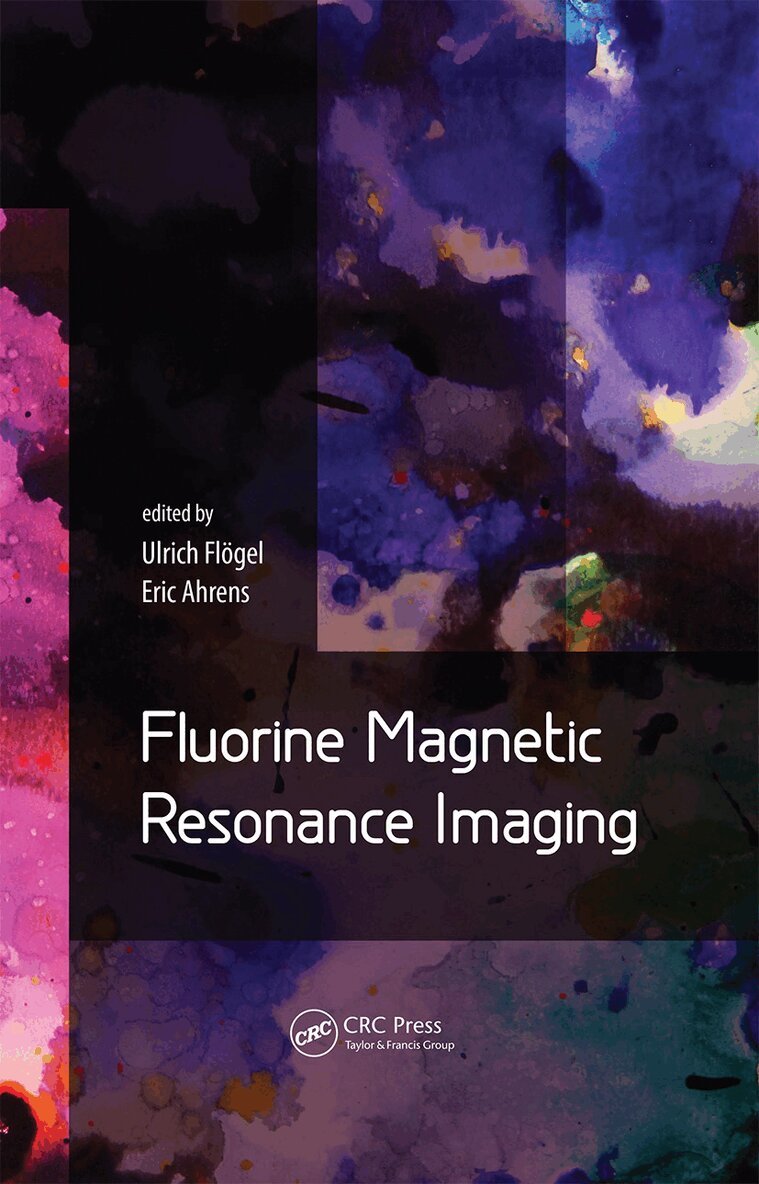 Ulrich Flogel, Eric Ahrens - Fluorine Magnetic Resonance Imaging, Inbunden