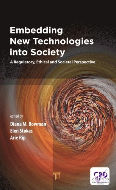 Arie Rip, Elen Stokes, Diana M. Bowman - Embedding New Technologies into Society, E-bok