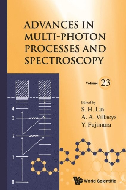 Fujimura Yuichi Fujimura, Villaeys Albert A Villaeys, Lin Sheng-hsien Lin - Advances In Multi-photon Processes And Spectroscopy, Volume 23, E-bok