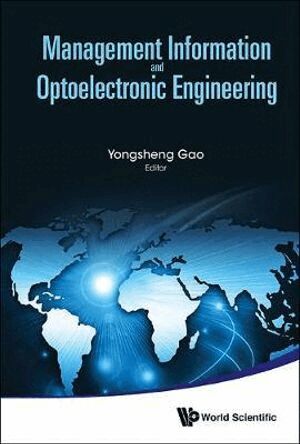 Gao Yongsheng, Yongsheng Gao - Management Information And Optoelectronic Engineering - Proceedings Of The 2015 International Conference On Management, Information And Communication & Proceedings Of The 2015 International Conference On Optics And Electronics Engineering, Inbunden