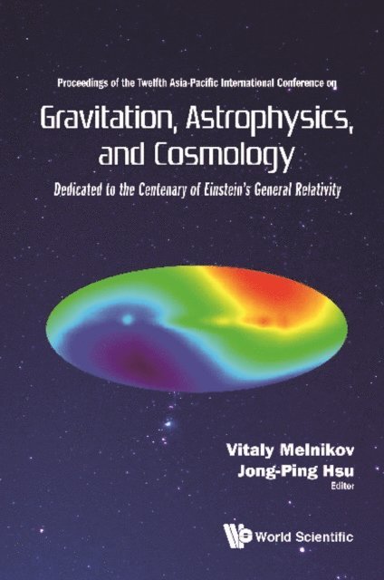 Melnikov Vitaly N Melnikov, Hsu Jong-ping Hsu - Gravitation, Astrophysics, And Cosmology - Proceedings Of The Twelfth Asia-pacific International Conference, E-bok