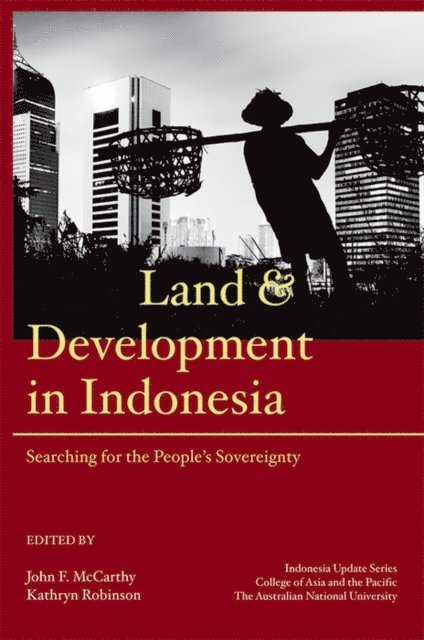 Kathryn Robinson, John F. McCarthy - Land and Development in Indonesia, E-bok