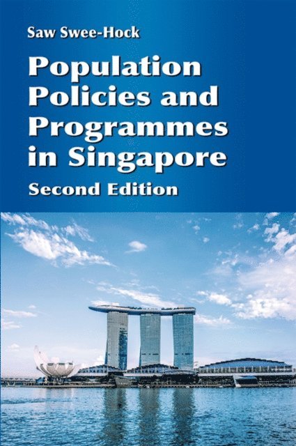 Saw Swee-Hock - Population Policies and Programmes in Singapore, 2nd edition, E-bok