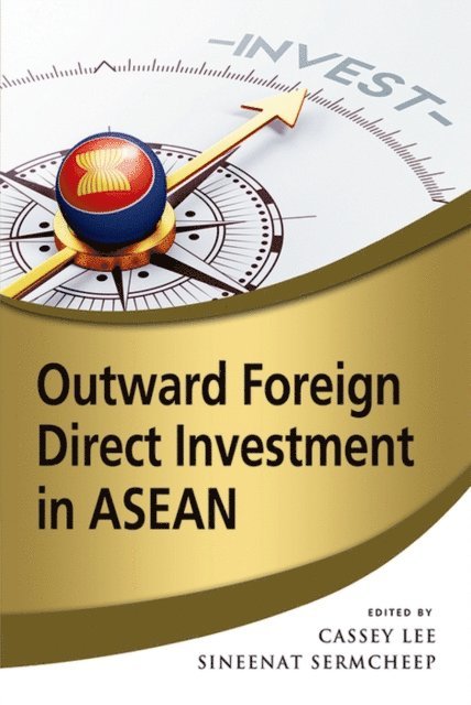 Sineenat Sermcheep, Cassey Lee - Outward Foreign Direct Investment in ASEAN, E-bok