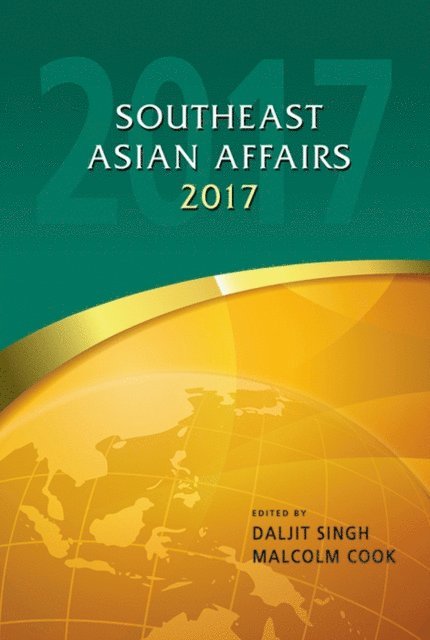 Malcolm Cook, Daljit Singh - Southeast Asian Affairs 2017, E-bok
