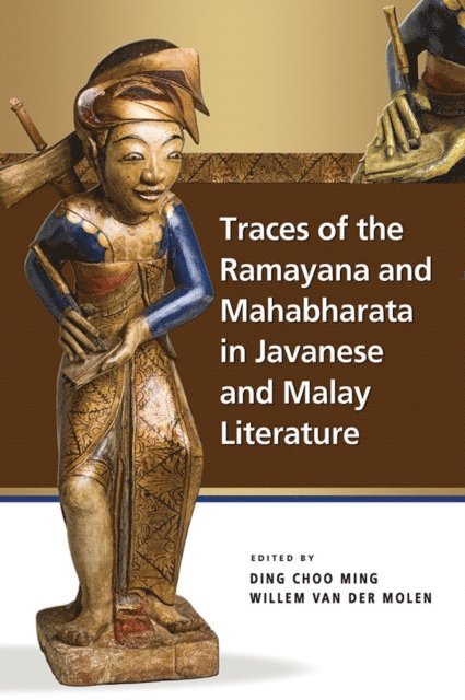 Willem van der Molen, Choo Ming Ding - Traces of the Ramayana and Mahabharata in Javanese and Malay Literature, E-bok