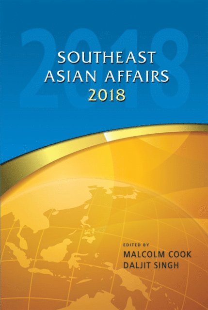 Daljit Singh, Malcolm Cook - Southeast Asian Affairs 2018, E-bok