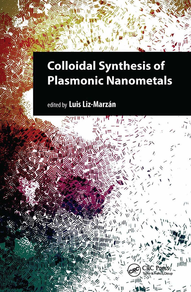 Luis Liz-Marzán - Colloidal Synthesis of Plasmonic Nanometals, Inbunden