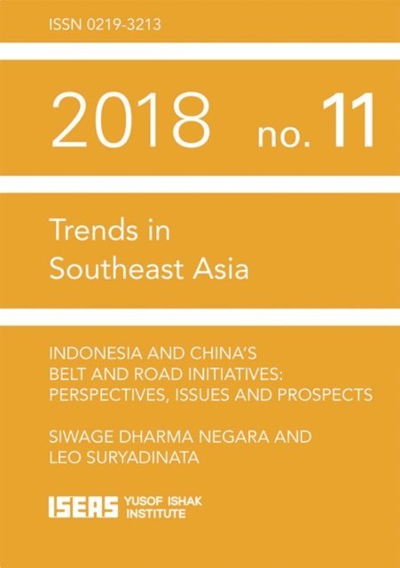 Suryadinata Leo, Siwage Dharma Negara - Indonesia and China's Belt and Road Initiatives, E-bok