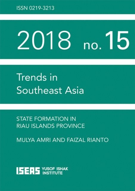 Faizal Rianto, Mulya Amri - State Formation in Riau Islands Province, E-bok
