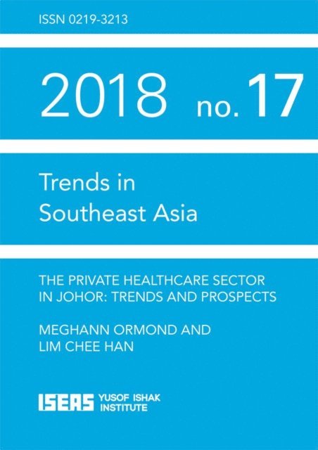 Chee Han Lim, Meghann Ormond - Private Healthcare Sector in Johor, E-bok