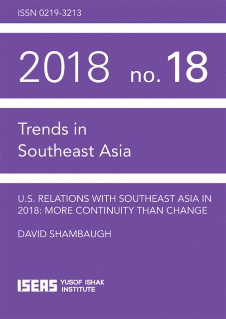 David Shambaugh - U.S. Relations with Southeast Asia in 2018, E-bok