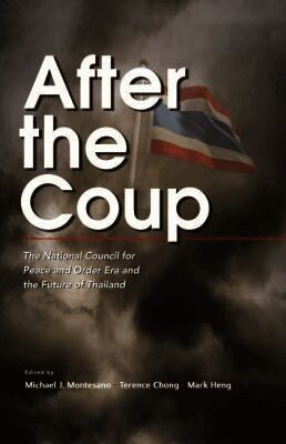 After the Coup by Michael J Montesano, Terence Chong, Mark Heng, Michael J Montesano, Mark Shu Xun Heng