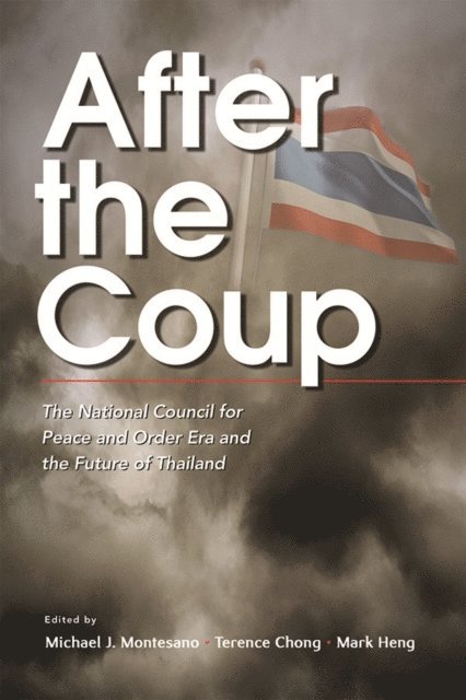 Shu Xun Mark Heng, Terence Chong, Michael J Montesano - After the Coup, E-bok