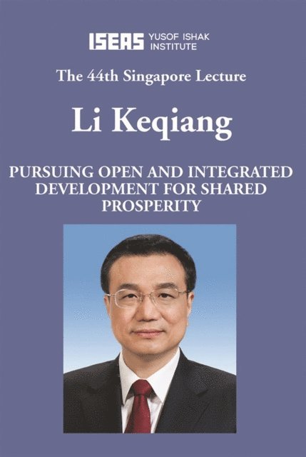 Li Keqiang - Pursuing Open and Integrated Development for Shared Prosperity, E-bok