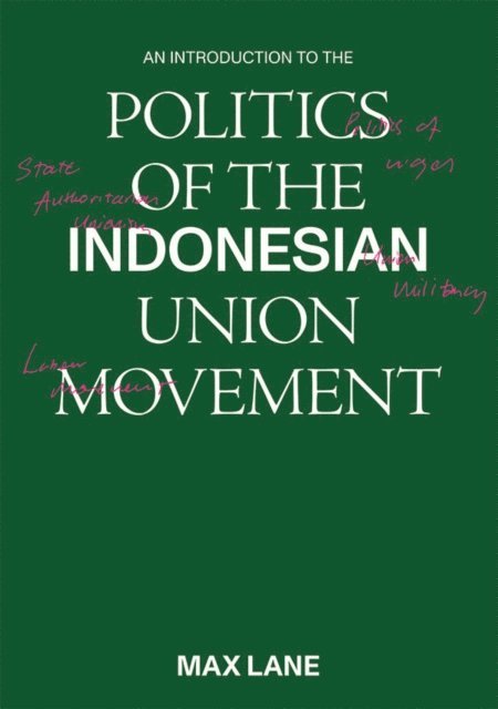 Maxwell Lane - Introduction to the Politics of the Indonesian Union Movement, E-bok