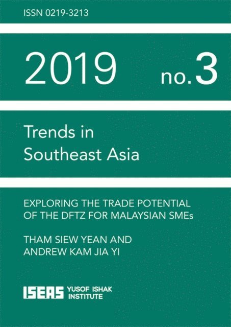 Jia Yi Andrew Kam, Siew Yean Tham - Exploring the Trade Potential of the DFTZ for Malaysian SMEs, E-bok