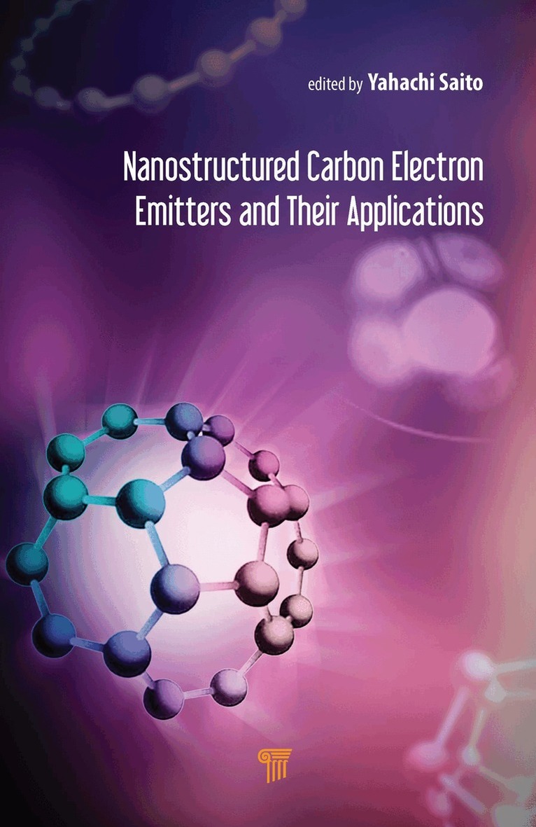 Yahachi Saito - Nanostructured Carbon Electron Emitters and Their Applications, Inbunden