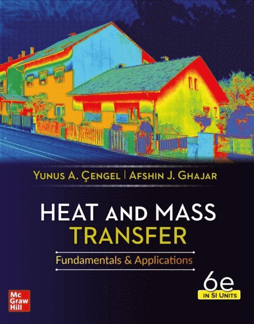 Afshin Ghajar, Yunus Cengel - EBOOK Heat and Mass Transfer, 6th Edition in SI Units, E-bok