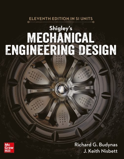 Keith Nisbett, Richard Budynas - EBOOK Shigley's Mechanical Engineering Design 11e in SI Units, E-bok