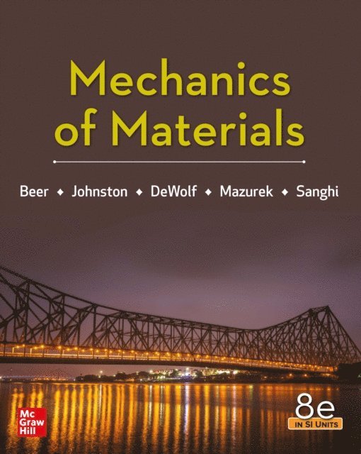 David F. Mazurek, John DeWolf, E. Johnston, Ferdinand Beer - EBOOK Mechanics of Materials 8e in SI Units, E-bok