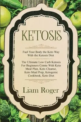 Liam Roger - Ketosis - Keto Diet, Häftad. Tillgänglighet: Lägg i varukorg