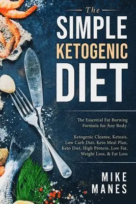 Mike Manes - Keto Diet - The Simple Ketogenic Diet, Häftad. Tillgänglighet: Lägg i varukorg