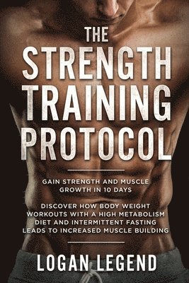 Logan Legend - Strength Training For Fat Loss - Protocol, Häftad. Tillgänglighet: Lägg i varukorg