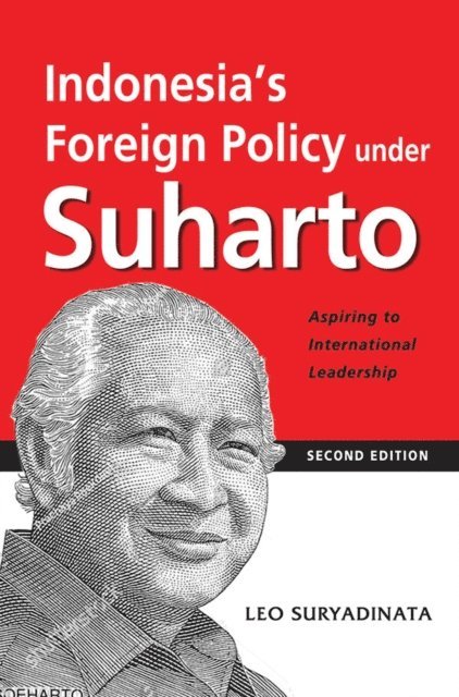 Leo Suryadinata - Indonesia's Foreign Policy under Suharto, E-bok