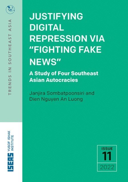 Dien Nguyen An Luong, Janjira Sombatpoonsiri - Justifying Digital Repression via &quote;Fighting Fake News&quote;, E-bok