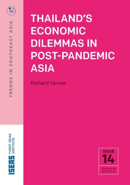 Richard Yarrow - Thailand's Economic Dilemmas in Post-Pandemic Asia, E-bok
