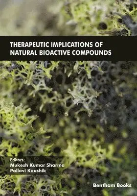 Mukesh Kumar Sharma, Pallavi Kaushik - Therapeutic Implications of Natural Bioactive Compounds, Häftad. Tillgänglighet: Lägg i varukorg