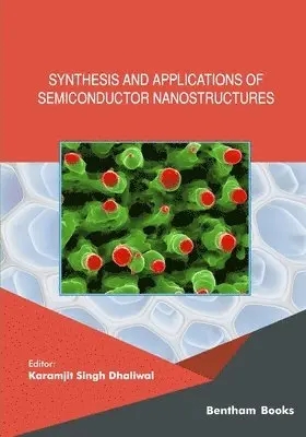 Karamjit Singh Dhaliwal - Synthesis and Applications of Semiconductor Nanostructures, Häftad. Tillgänglighet: Lägg i varukorg