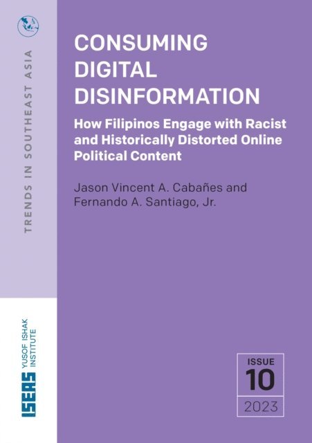 Fernando A Santiago Jr., Jason Vincent A. Cabanes - Consuming Digital Disinformation, E-bok