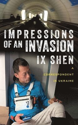 IX Shen - Impressions of an Invasion, Häftad
