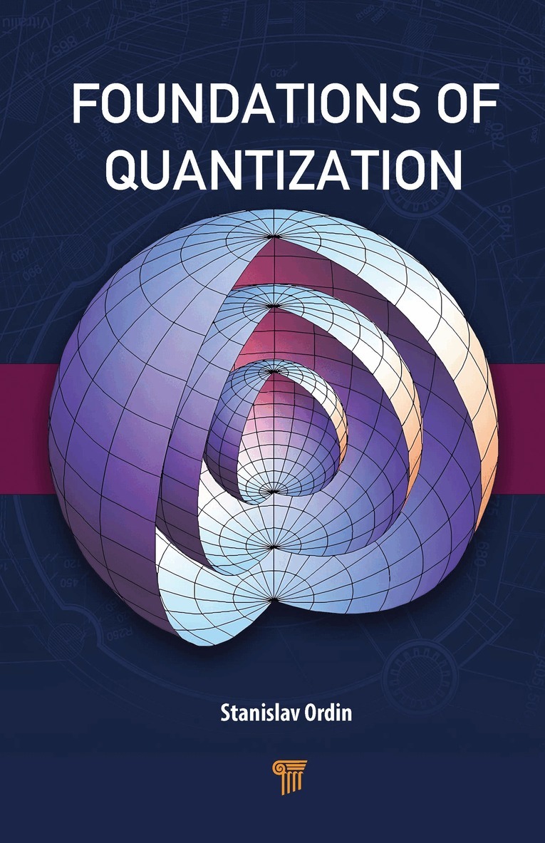 Stanislav Ordin - Foundations of Quantization, Inbunden. Tillgänglighet: Lägg i varukorg