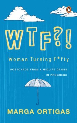 Marga Ortigas - WTF - WOMAN TURNING FIFTY, Häftad