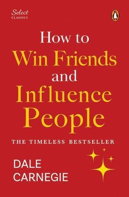 Dale Carnegie - Penguin Select Classics: How to Win Friends and Influence People, Inbunden
