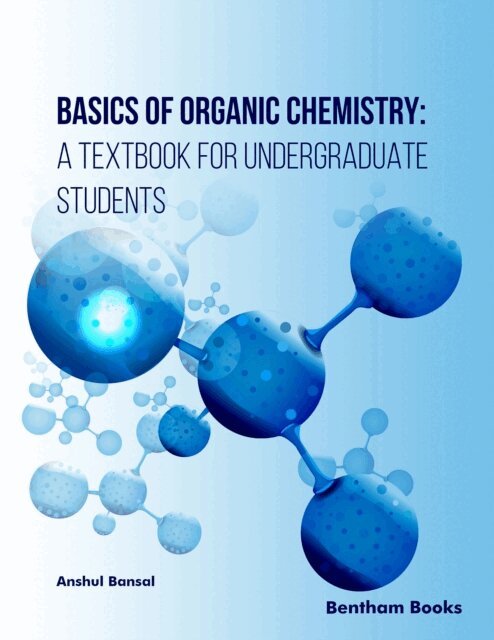 Anshul Bansal - Basics of Organic Chemistry: A Textbook for Undergraduate Students, E-bok