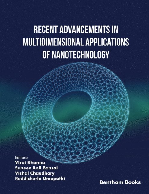 Reddicherla Umapathi, Vishal Chaudhary, Suneev Anil Bansal, Virat Khanna - Recent Advancements in Multidimensional Applications of Nanotechnology: Volume 1, E-bok