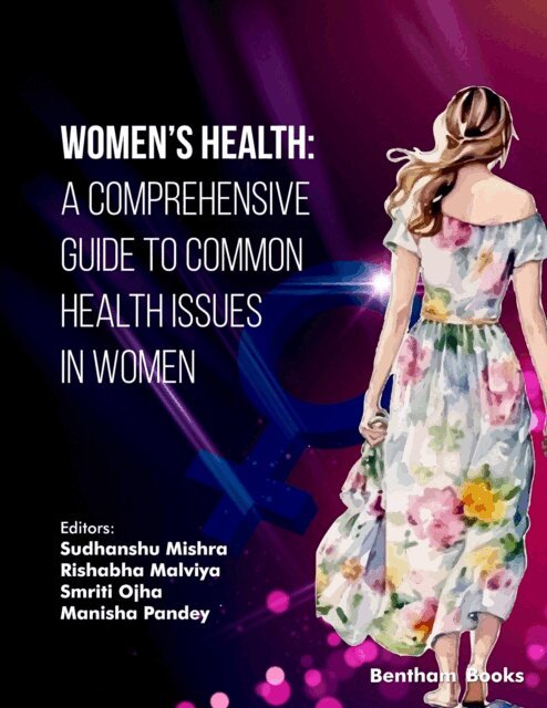 Manisha Pandey, Smriti Ojha, Rishabha Malviya, Sudhanshu Mishra, Sudhanshu Mishra - Women's Health: A Comprehensive Guide to Common Health Issues in Women, E-bok